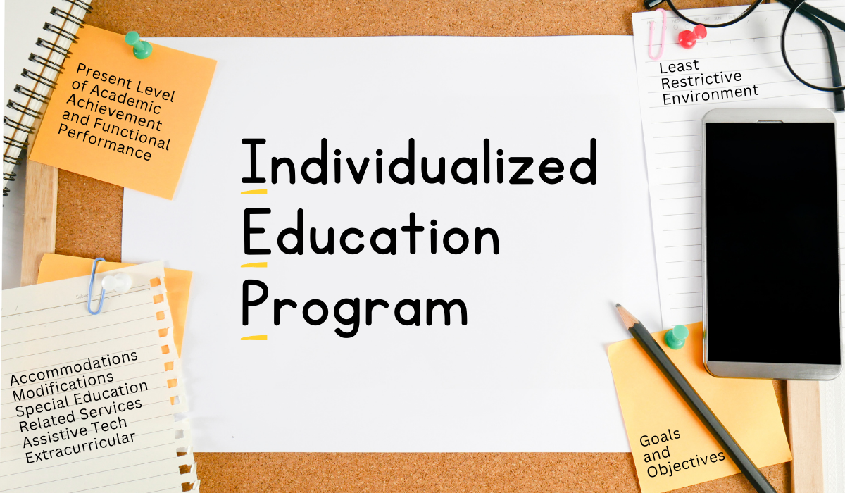 notepaper and cards with text that says Individualized Education Program, Present Level of Academic Achievement and Functional Performance, Accommodations Modifications Special Education Related Services Assistive Tech Extracurricular, Goals and Objectives